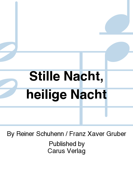 Silent night, holy night (Stille Nacht, heilige Nacht)