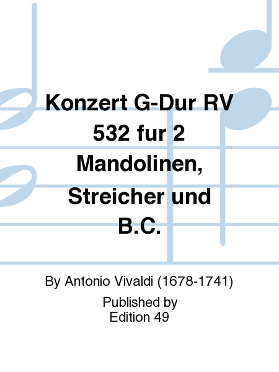 Konzert G-Dur RV 532 fur 2 Mandolinen, Streicher und B.C.