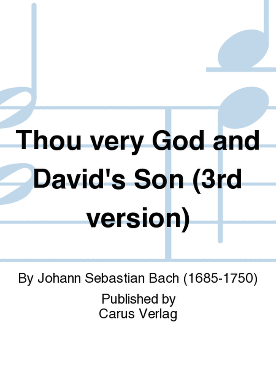 Thou very God and David's Son (3rd version) (Du wahrer Gott und Davids Sohn)