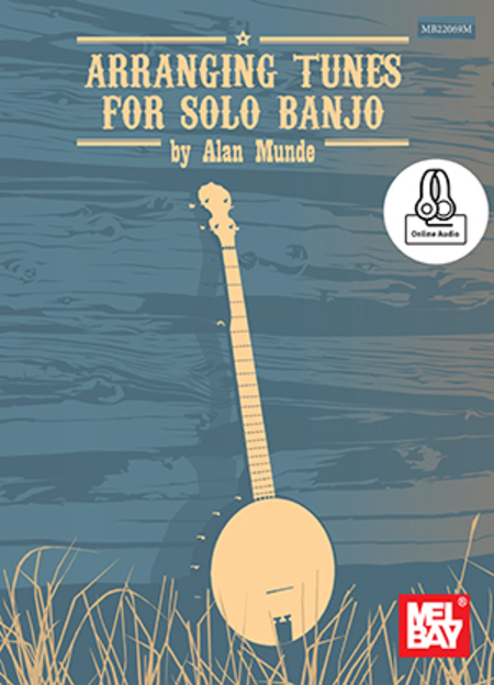 Arranging Tunes for Solo Banjo