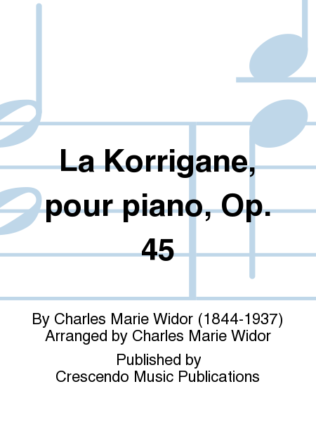 La Korrigane, pour piano, Op. 45