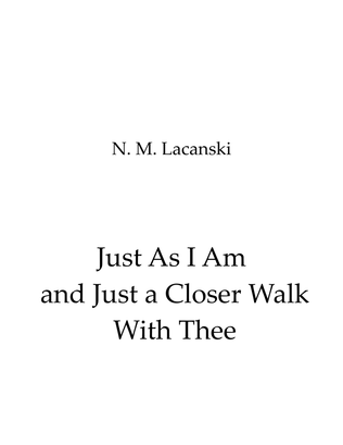 Book cover for Just As I Am and Just a Closer Walk With Thee