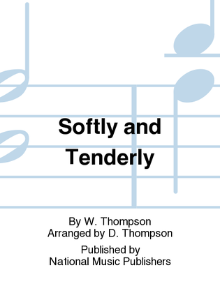 Softly and Tenderly