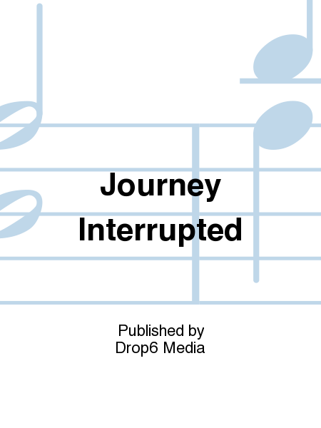 Journey Interrupted