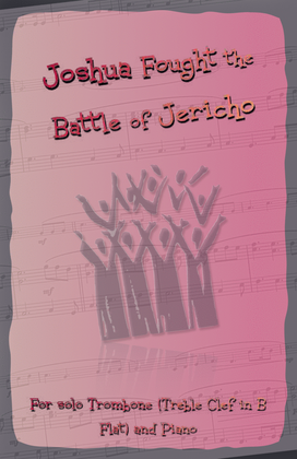 Joshua Fought the Battles of Jericho, Gospel Song for Trombone (Treble Clef in B Flat) and Piano