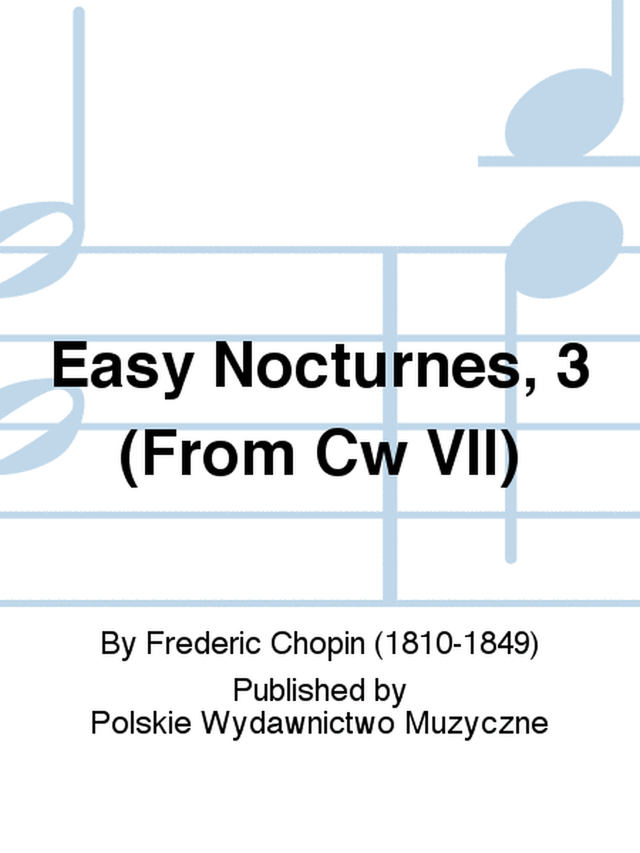 3 Easy Nocturnes (From Cw VII)