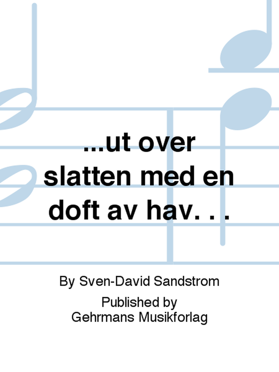 ...ut over slatten med en doft av hav. . .