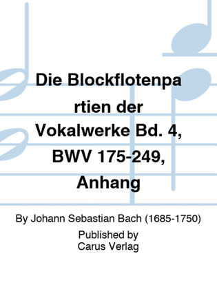 Book cover for Die Blockflotenpartien der Vokalwerke Bd. 4, BWV 175-249, Anhang