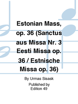 Estonian Mass, op. 36 (Sanctus aus Missa Nr. 3 Eesti Missa op. 36 / Estnische Missa op. 36)