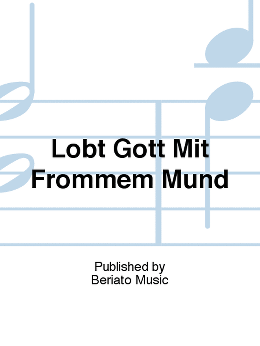 Lobt Gott Mit Frommem Mund