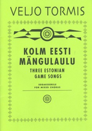 Book cover for Kolm Eesti Mangulaulu / Three Estonian Game Songs