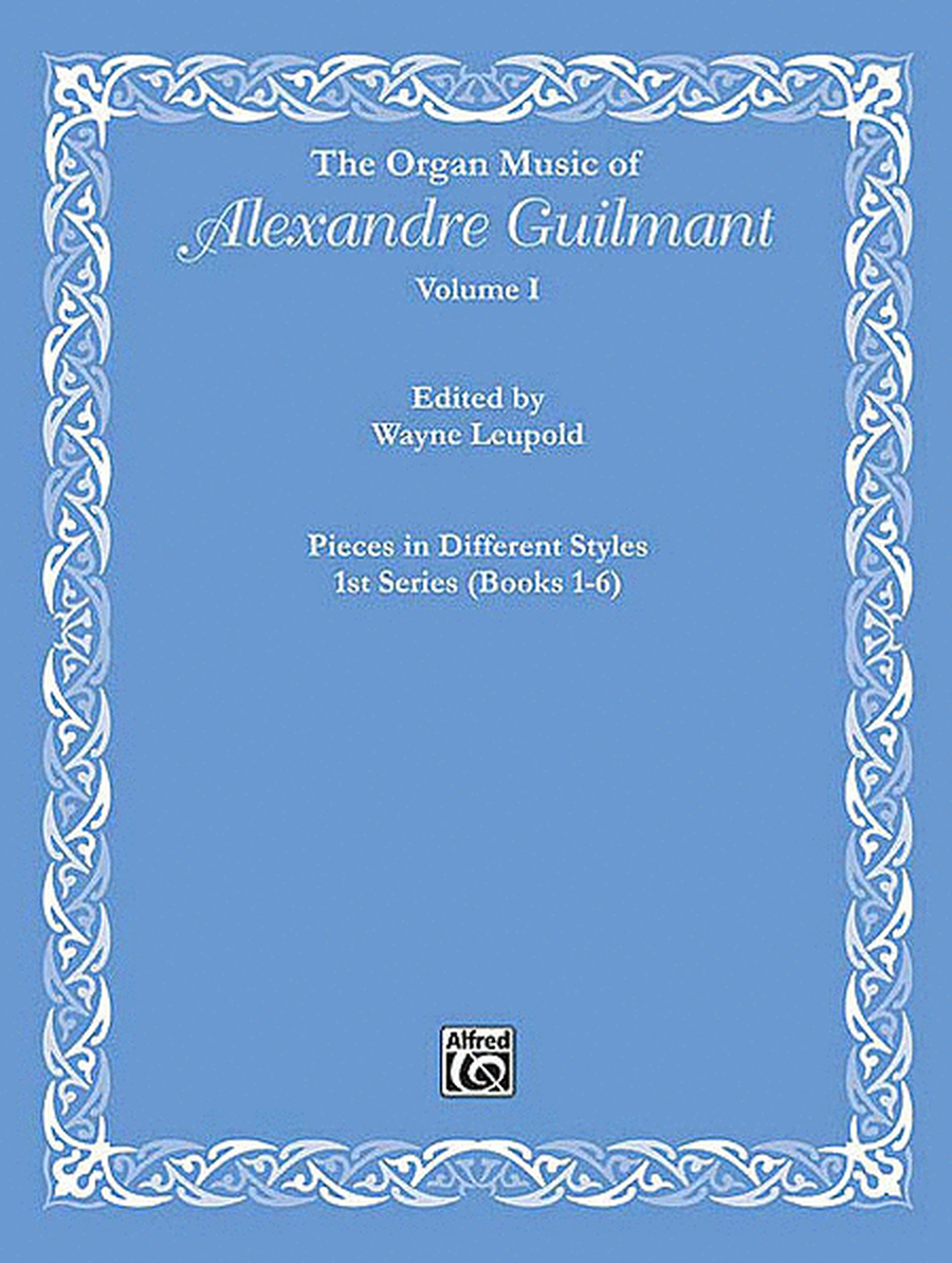 The Organ Music of Alexandre Guilmant, Volume 1