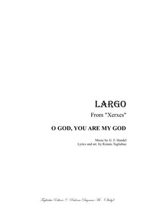 Book cover for LARGO from Xerxes - O GOD, YOU ARE MAY GOD - Arr. for Sopr./Ten, P.no/Org. and Violin (ad libitum)