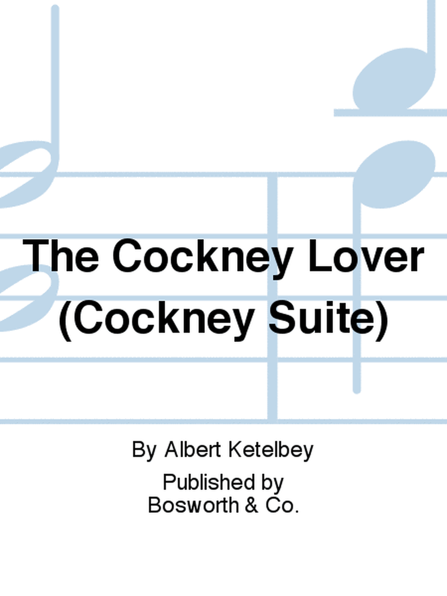 The Cockney Lover (Cockney Suite)