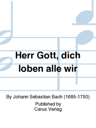 Book cover for Lord God, we praise thee all of us (Herr Gott, dich loben alle wir)