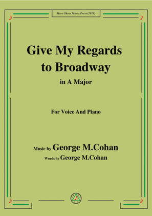 George M. Cohan-Give My Regards to Broadway,in A Major,for Voice&Piano