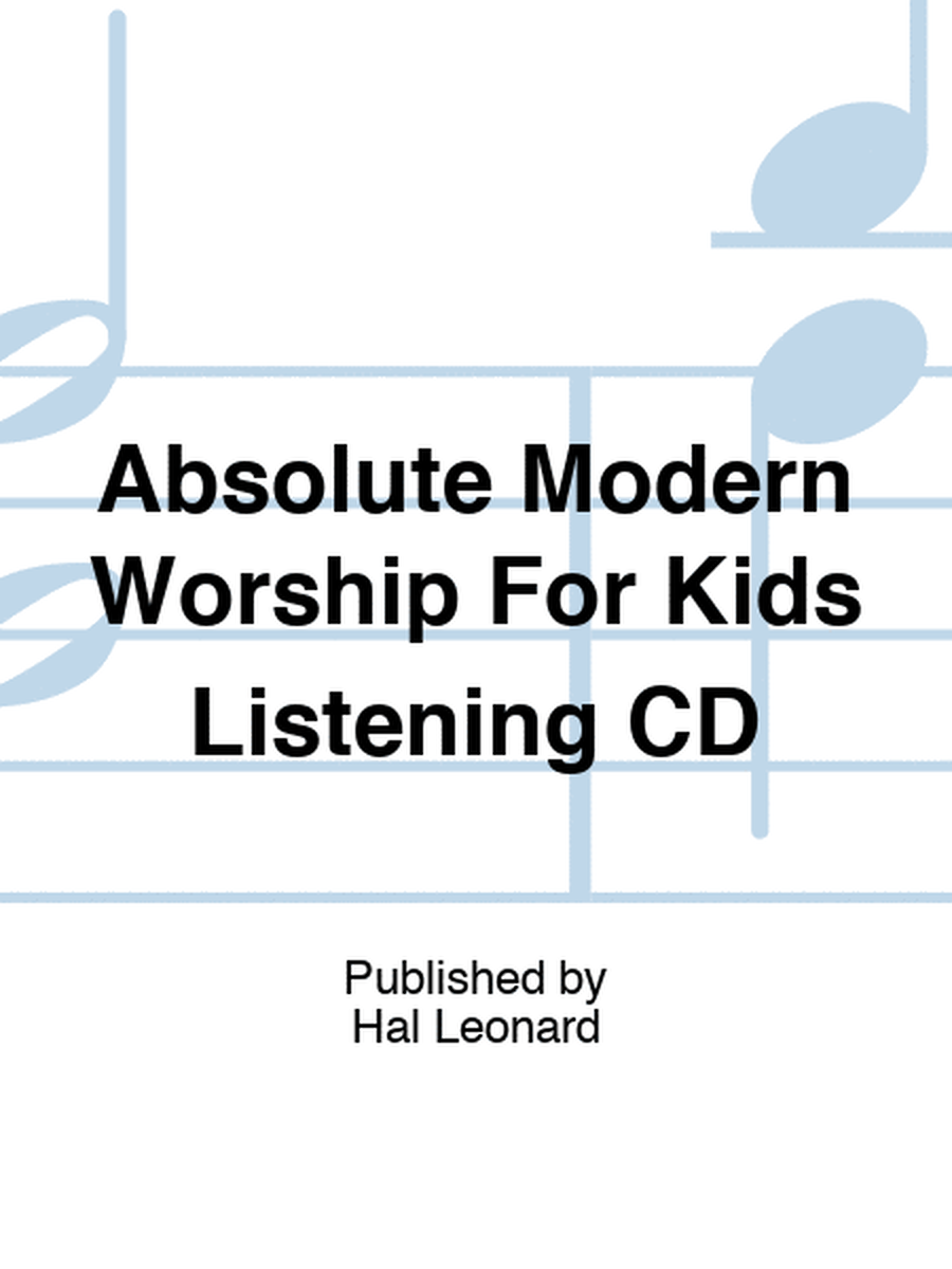 Absolute Modern Worship For Kids Listening CD