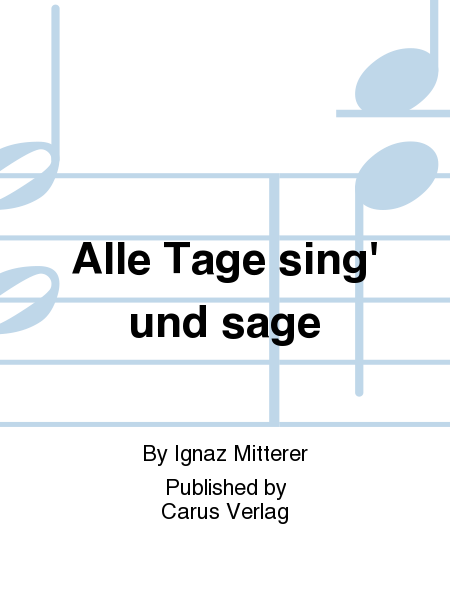 Alle Tage sing