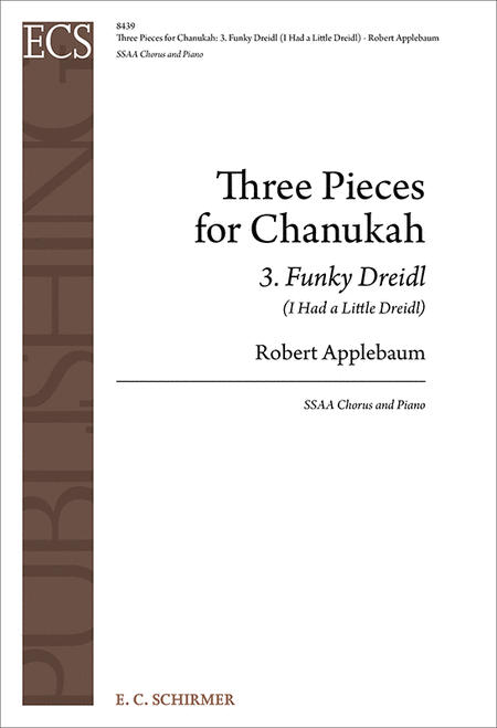 Three Pieces for Chanukah: No. 3. Funky Dreidl (I Had a Little Dreidl)