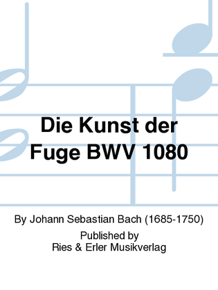 Die Kunst der Fuge BWV 1080