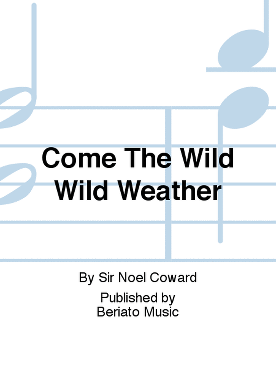 Come The Wild Wild Weather