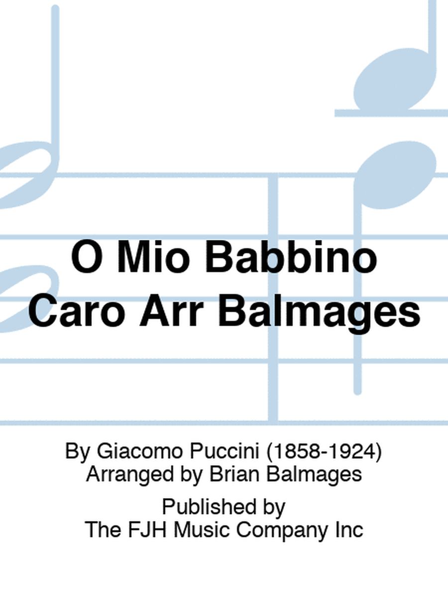 O Mio Babbino Caro Arr Balmages