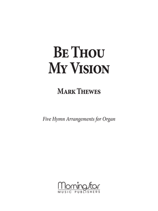 Book cover for Be Thou My Vision: Five Hymn Arrangements for Organ