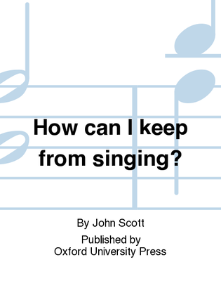 Book cover for How can I keep from singing?