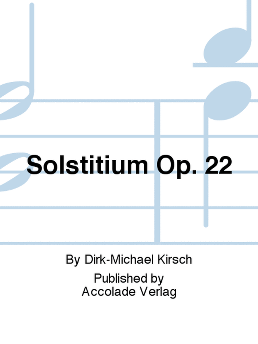 Solstitium Op. 22
