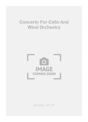 Concerto For Cello And Wind Orchestra