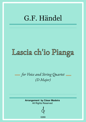 Lascia Ch'io Pianga - Voice and String Quartet - D Major (Full Score and Parts)
