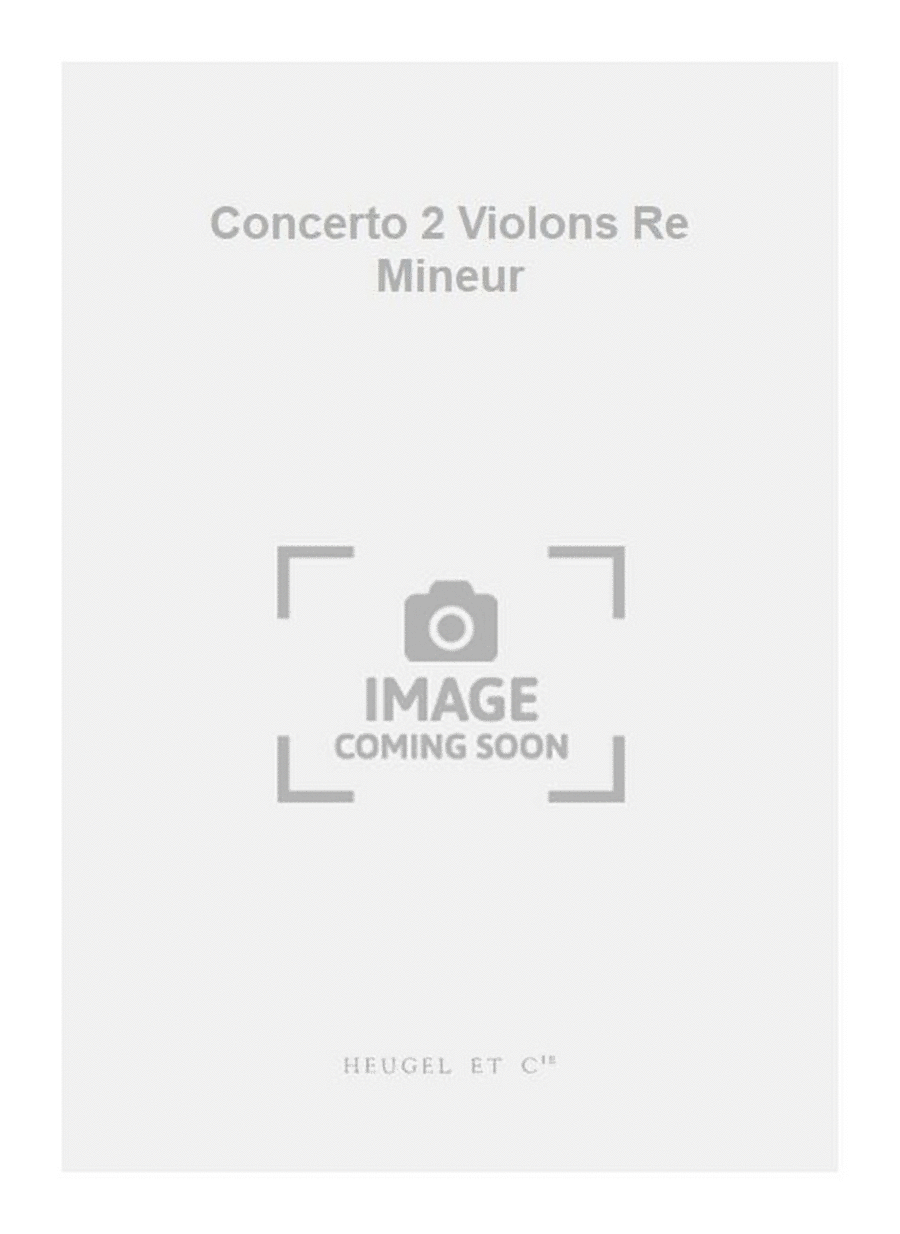 Concerto 2 Violons Re Mineur