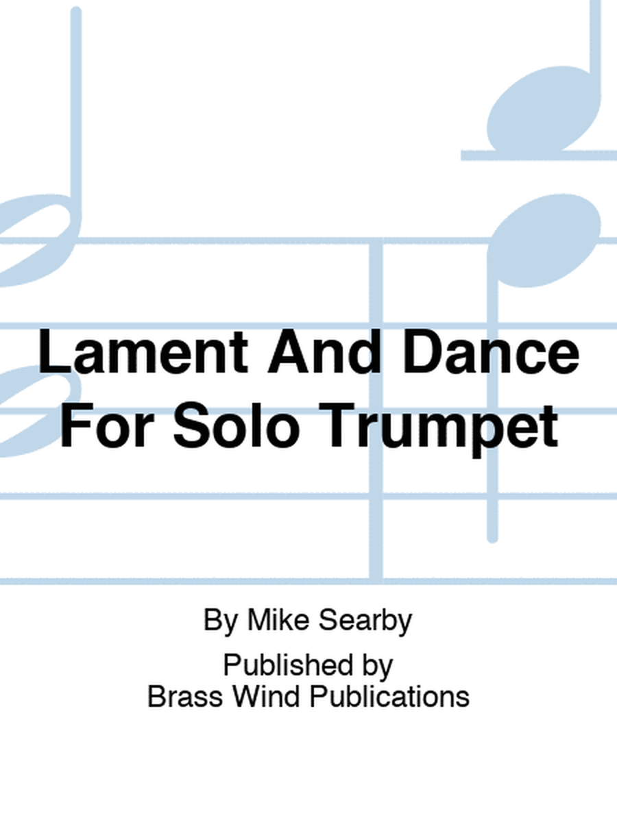 Lament And Dance For Solo Trumpet