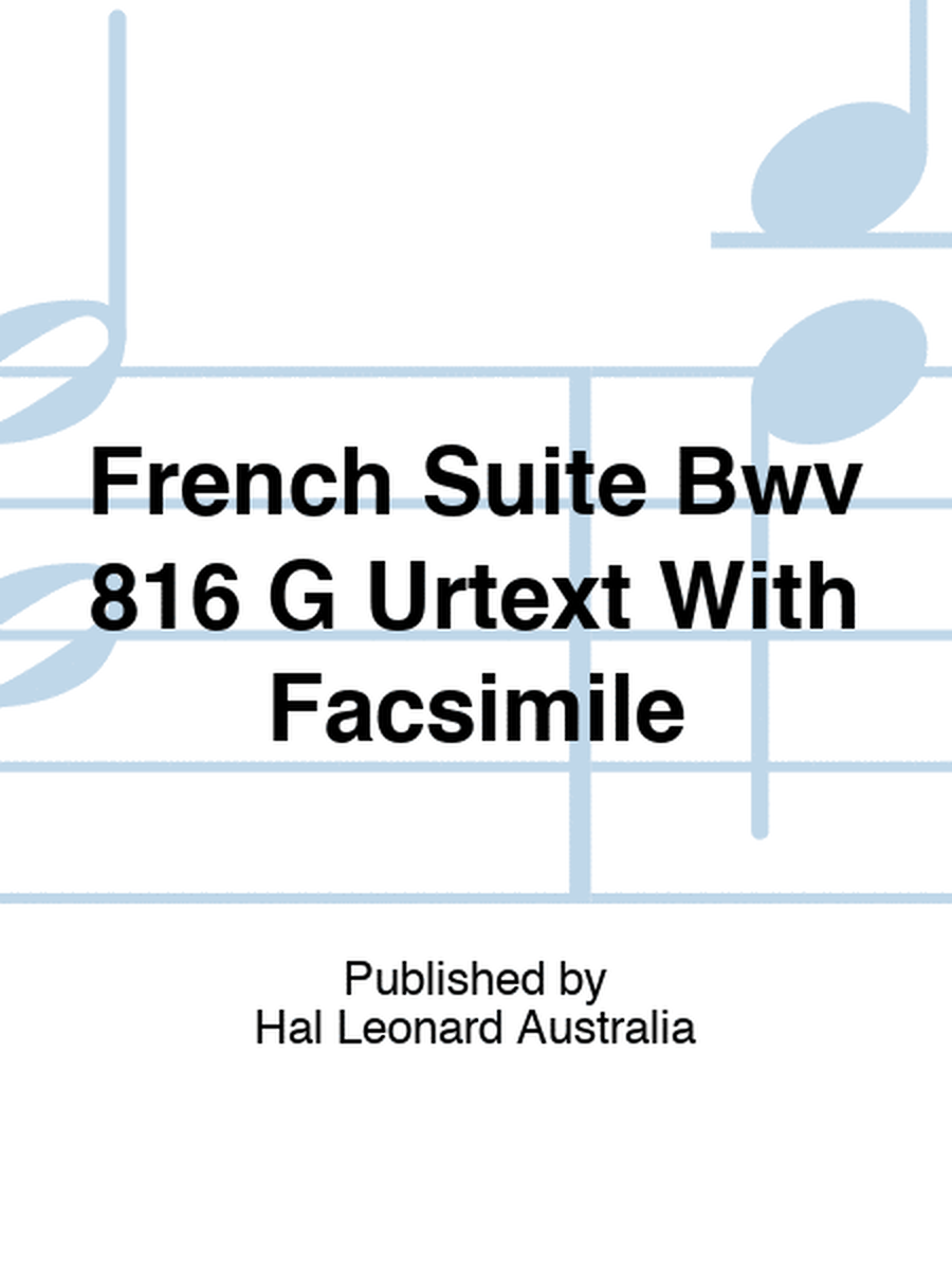 Bach - French Suite Bwv 816 Piano Urtext With Facsimile