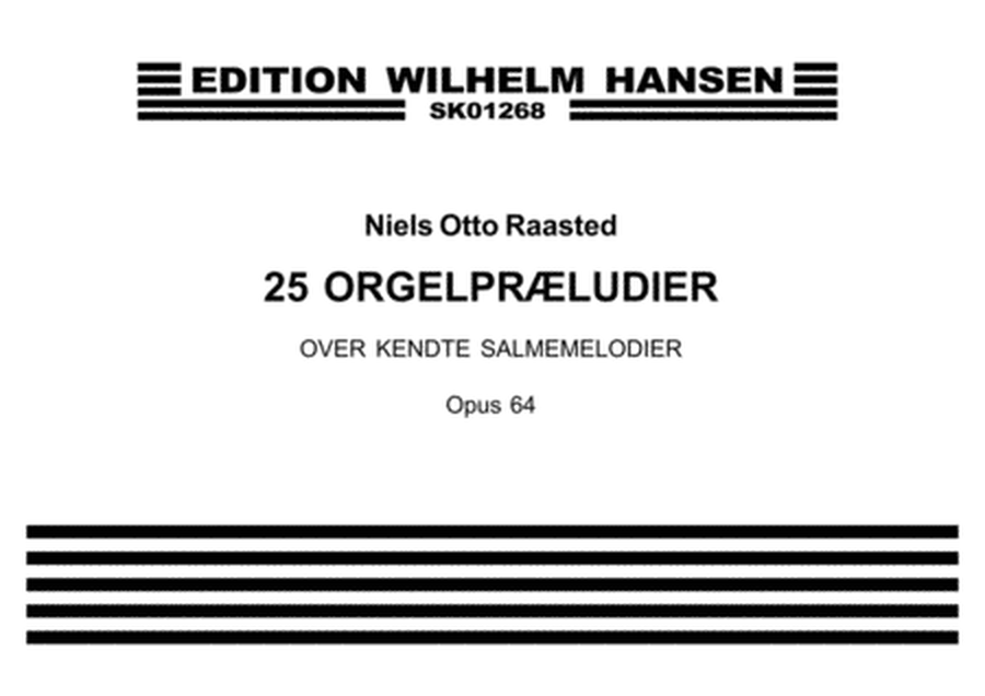 25 Orgelpraeludier Op. 64