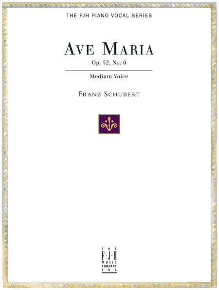 Ave Maria Op. 52, No.6, For Medium Voice and Piano