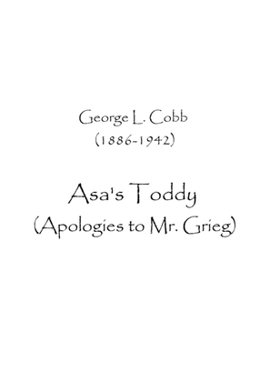 Asa's Toddy (Apologies to Mr. Grieg)