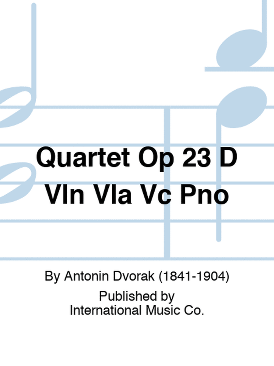 Quartet Op 23 D Vln Vla Vc Pno