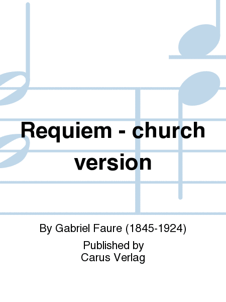 Faure: Requiem - church version