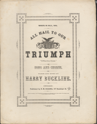 All Hail to Our Triumph. "E Pluribus Unum." Song and Chorus