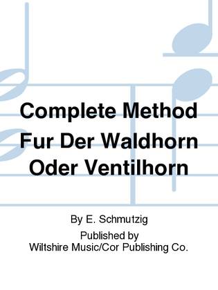 Book cover for Complete Method Fur Der Waldhorn Oder Ventilhorn