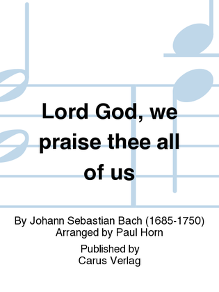 Book cover for Lord God, we praise thee all of us (Herr Gott, dich loben alle wir)