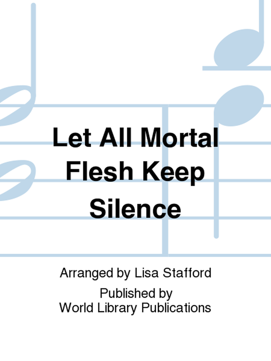 Let All Mortal Flesh Keep Silence