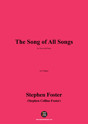 Book cover for S. Foster-The Song of All Songs,in F Major