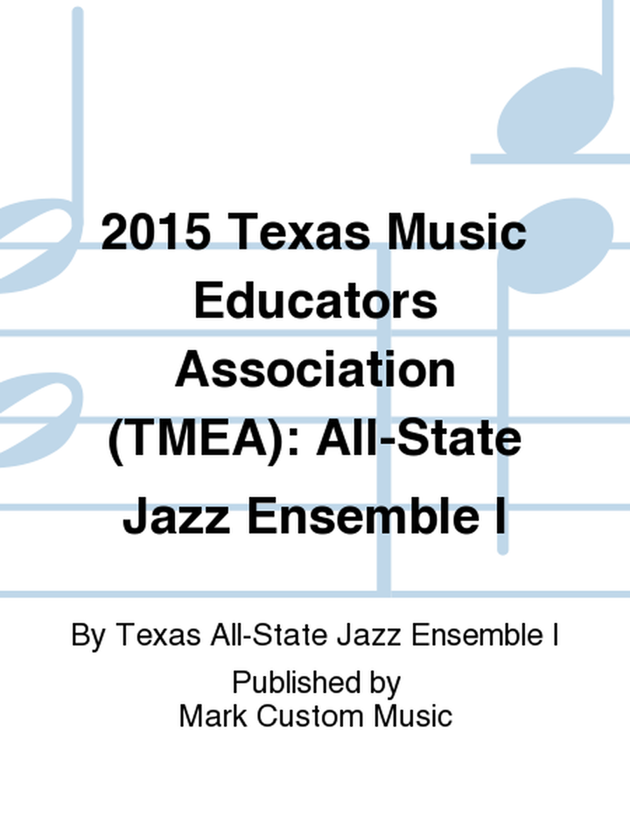 2015 Texas Music Educators Association (TMEA): All-State Jazz Ensemble I