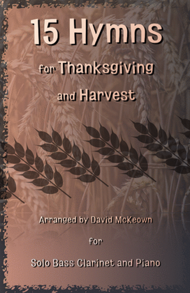 15 Favourite Hymns for Thanksgiving and Harvest for Bass Clarinet and Piano