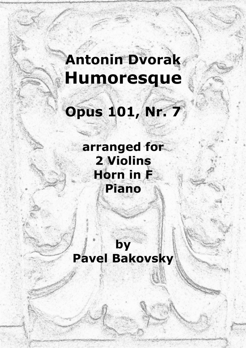Antonin Dvorak: Humoresque Op. 101 Nr. 7 for 2 violins, horn in F, and piano. image number null