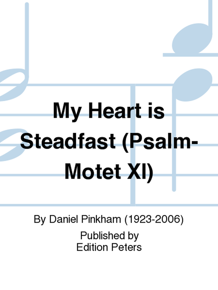 My Heart is Steadfast (Psalm-Motet XI)