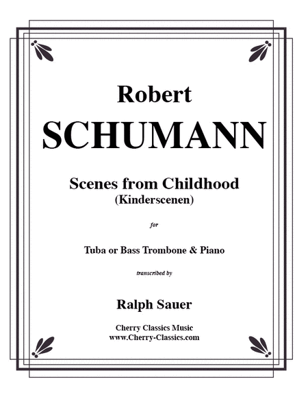 Scenes From Childhood (Kinderscenen) for Tuba or Bass Trombone and Piano