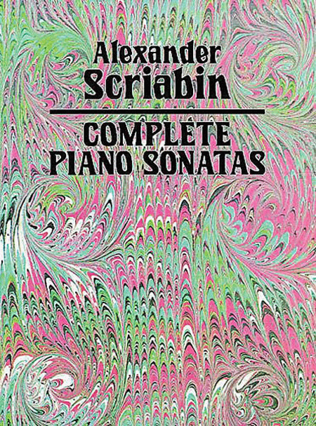 Alexander Scriabin: Complete Piano Sonatas